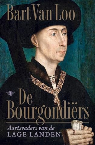 De Bourgondiërs: Aartsvaders van de Lage Landen