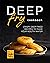 Deep Fry Cookbook: Crispy D...