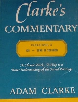 Clarke's Commentary, Volume 3, Job - Song of Solomon