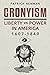 Cronyism: Liberty versus Power in Early America, 1607–1849