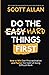 Do the Hard Things First: How to Win Over Procrastination and Master the Habit of Doing Difficult Work (Do the Hard Things First Series)