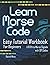 Learn Morse Code - Easy Tutorial Workbook for Beginners by Rachel Mintz