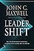 Leadershift - Les 11 changements essentiels auxquels tout leader doit se prêter