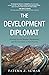 The Development Diplomat by Fatema Z. Sumar