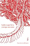 Book cover for Tudo o Que Leva Consigo Um Nome
