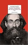 Gustav Landauer oder Die gestohlene Zeit