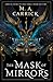 The Mask of Mirrors (Rook &...