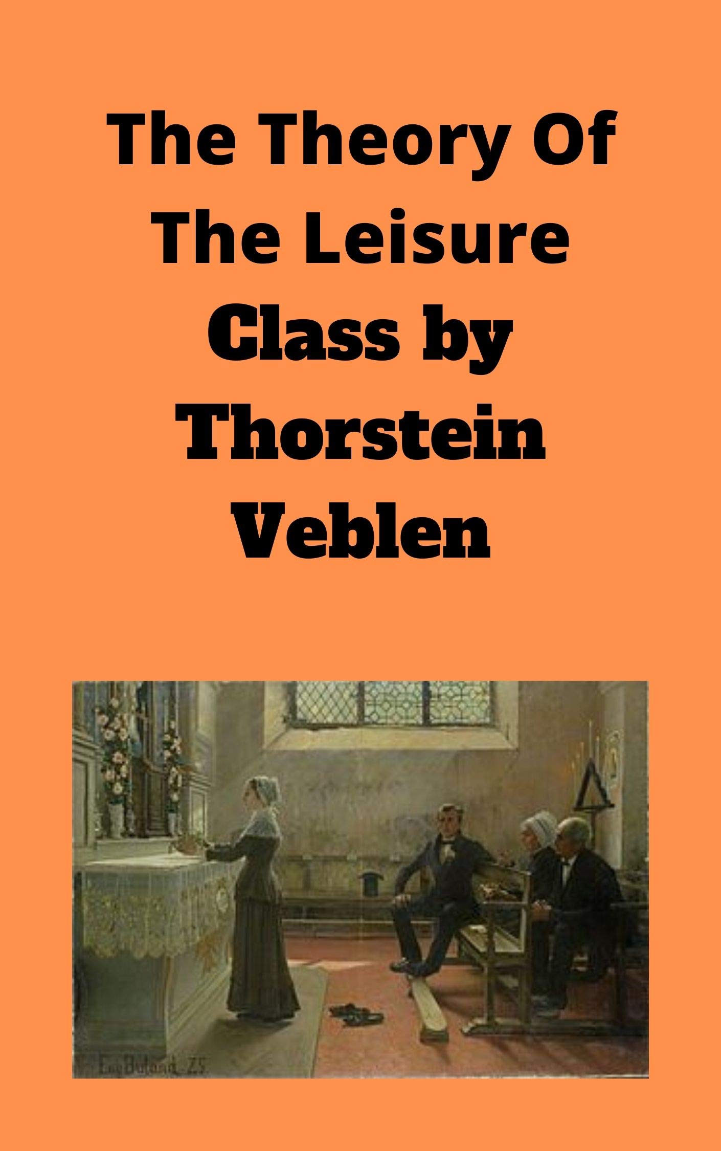 The Theory Of The Leisure Class