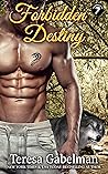 Forbidden Destiny (Lee County Wolves, #6) Forbidden Destiny (Lee County Wolves, #6)