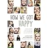 How We Got Happy