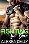 Fighting for You (Fearless Lovers #2)