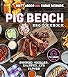 Pig Beach BBQ Cookbook: Smoked, Grilled, Roasted, and Sauced – The Essential Guide to American Regional BBQ with 50+ Recipes