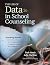 The Use of Data in School Counseling: Hatching Results (and So Much More) for Students, Programs, and the Profession