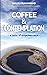COFFEE & CONTEMPLATION by Malik Muhammad