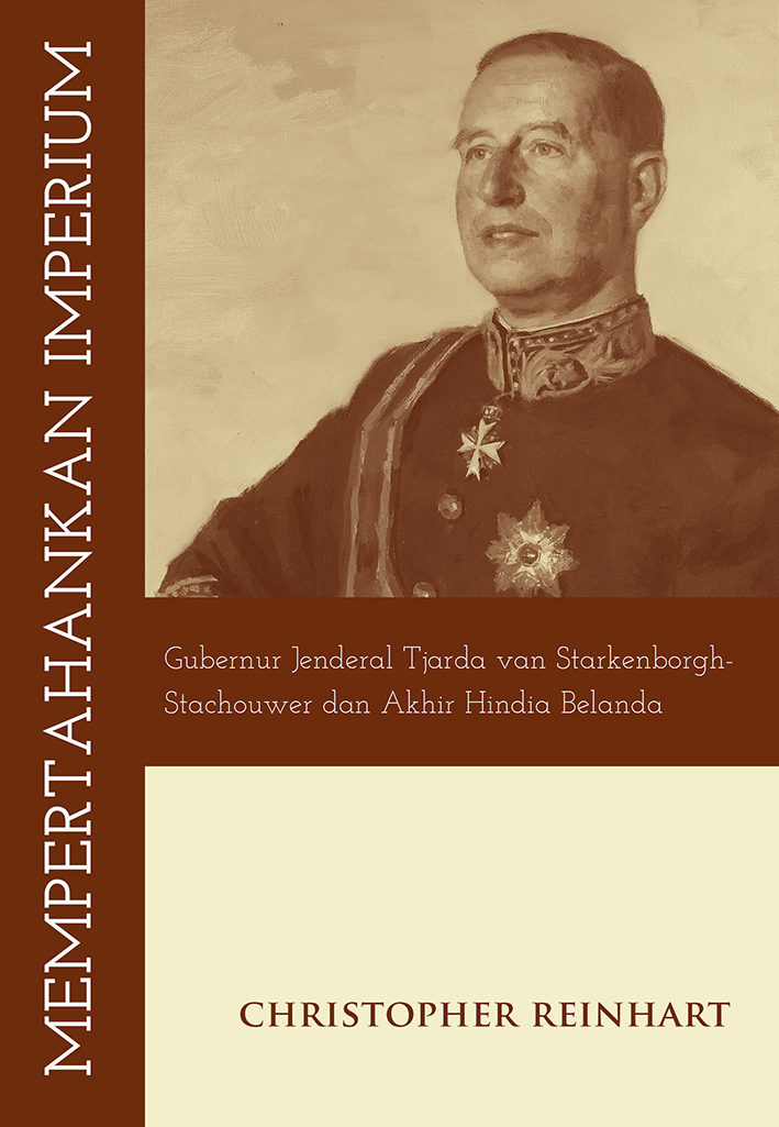 Mempertahankan Imperium: Gubernur Jenderal Tjarda van Starkenborgh-Stachouwer dan Akhir Hindia Belanda (Paperback)