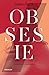 Obsesie (Steel Brothers Saga, #2)