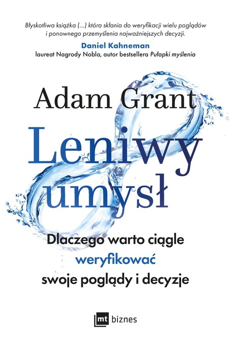 Leniwy umysł. Dlaczego warto ciągle weryfikować swoje poglądy i decyzje