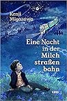 Eine Nacht in der Milchstraßenbahn: Ein Märchen für Erwachsene und Kinder Eine Nacht in der Milchstraßenbahn: Ein Märchen für Erwachsene und Kinder