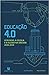 Educação 4.0 - O mundo, a escola e o aluno na década 2020-2030 by Marcelo Veras