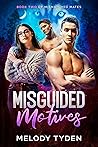Misguided Motives (Mismatched Mates #2)
