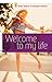 Welcome to my life by Elisabeth Vollmer