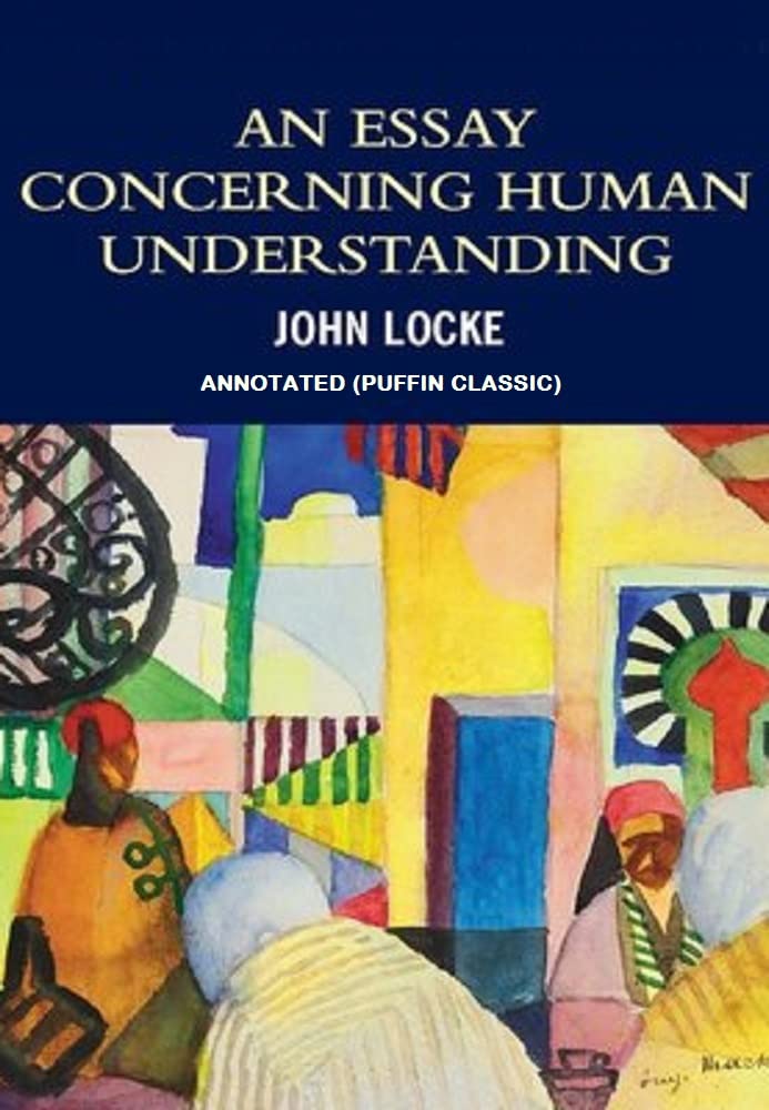 An Essay Concerning Human Understanding: Annotated