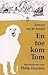En Toe Kom Tom