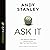 Ask It: The Question That Will Revolutionize How You Make Decisions