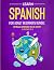 Learn Spanish For Adult Beginners: 3 Books in 1: Speak Spanish In 30 Days!