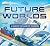 Future Worlds