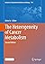 The Heterogeneity of Cancer...