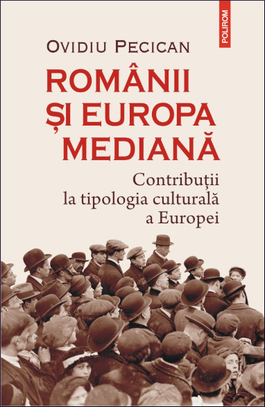 Românii și Europa mediană: contribuții la tipologia culturală a Europei