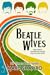 Beatle Wives The Women the Men We Loved Fell in Love With by Marc Shapiro
