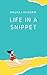 Life in a Snippet by Anjali Hinger