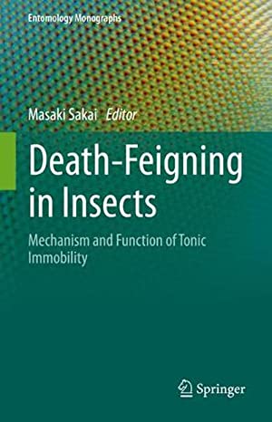 Death-Feigning in Insects: Mechanism and Function of Tonic Immobility (Hardcover)