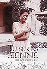 Tu l'intrigueras (Tu seras sienne, #1)