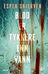 Blod er tykkere enn vann by Espen Skjerven