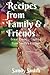 Recipes from Family and Fri...