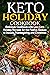 Keto Holiday Cookbook: Deli...