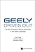 Geely Drives Out: The Rise Of The New Chinese Automaker In The Global Landscape