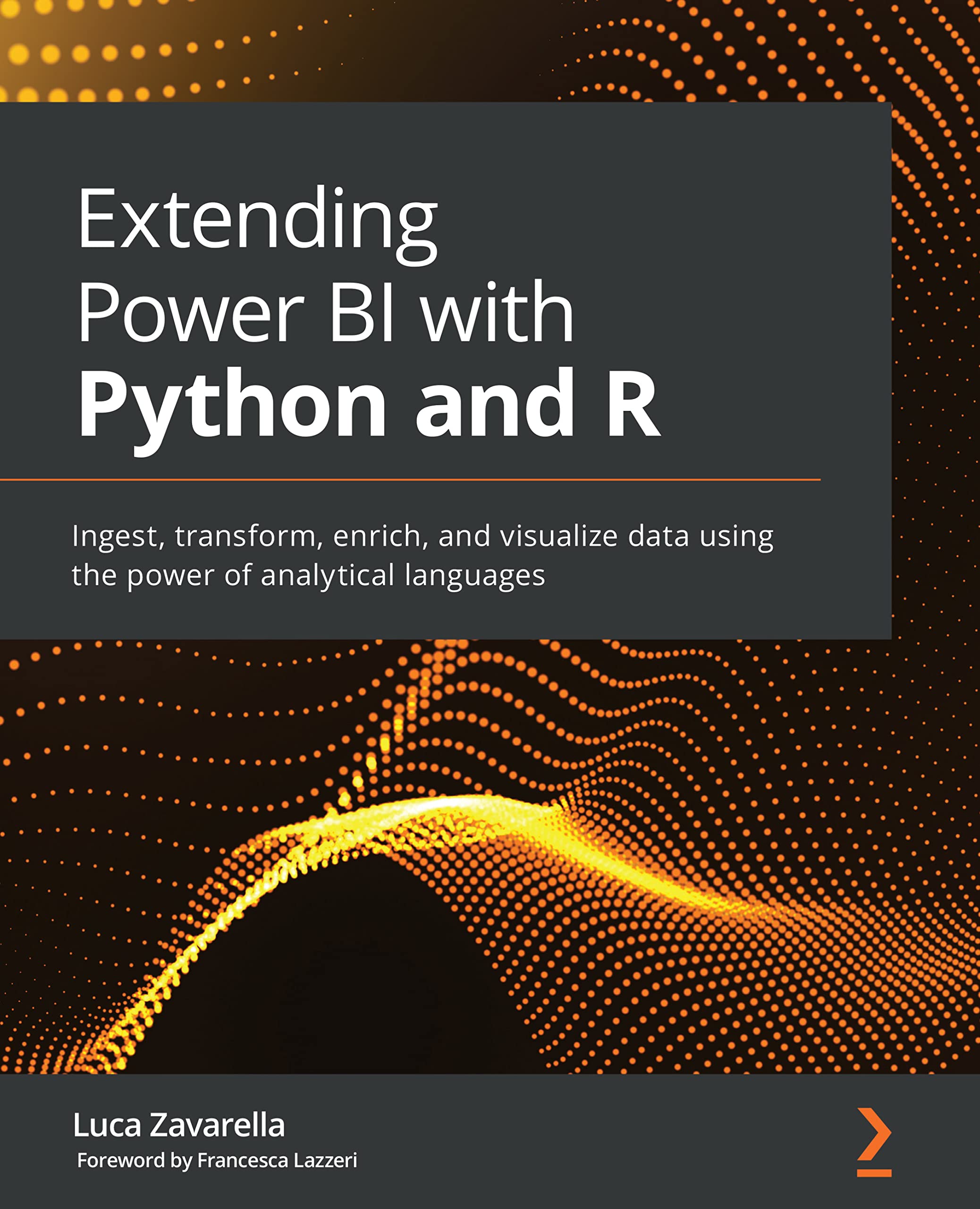 Extending Power BI with Python and R: Ingest, transform, enrich, and visualize data using the power of analytical languages (Kindle Edition)