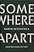 Somewhere Apart: Selected L...