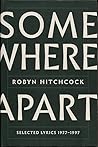 Somewhere Apart: Selected Lyrics 1977-1997 Somewhere Apart: Selected Lyrics 1977-1997
