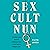 Sex Cult Nun: Breaking Away from the Children of God, a Wild, Radical Religious Cult
