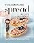 The Complete Spread Recipe Cookbook: Better Appetizers with Classic Spreads
