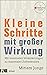 Kleine Schritte mit großer Wirkung: Mit minimalen Veränderungen zu maximaler Zufriedenheit