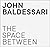 John Baldessari: The Space ...