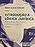 Introdução à Lógica Jurídica: pensamento, raciocínio e lógica no direito