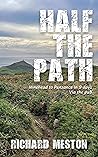 Half the Path: Minehead to Penzance in 9 days. Via the pub. (The South West Coast Path Series Book 1)