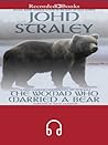 The Woman Who Married a Bear by John Straley